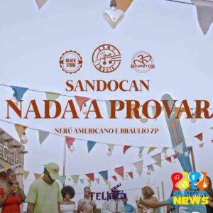 Sandocan – Nada A Provar (feat. Nerú Americano e Bráulio ZP) Download Mp3 |  Vicentenews.com