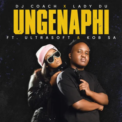 Dj Coach e Lady Du Ungenaphi (feat. Ultrasoft e K.O.B SA) Download