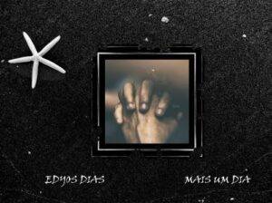 Edyos Dias – Mais Um Dia
