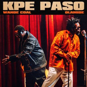 Wande Coal – Kpe Paso (feat. Olamide)
