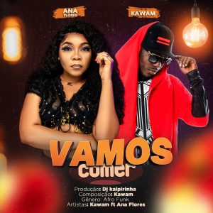 Kawam e Ana Flores – Vamos Comer