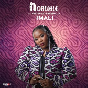 Nobuhle – Imali (feat. Master KG e Casswell P)