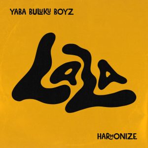 Yaba Buluku Boyz e Harmonize – Lala