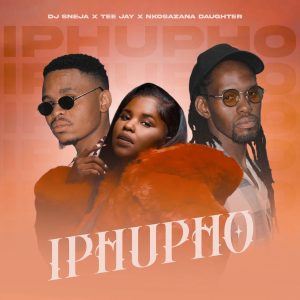 DJ Sneja, Tee Jay e Nkosazana Daughter – Iphupho (feat. Sipho Magudulela)
