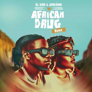 El Gino e Jordânia – African Drug (Remix)