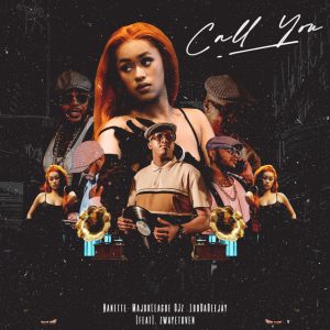 Nanette, Major League DJz e LuuDadeejay – Call You (feat. Zwayetoven)