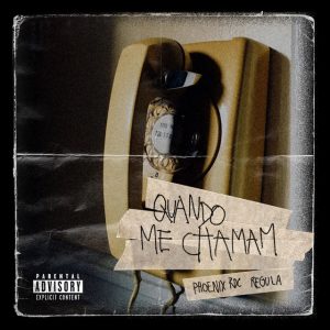 Phoenix Rdc – Quando Me Chamam (feat. Regula)