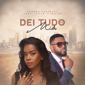 Sandra Cordeiro – Dei Tudo de Mim