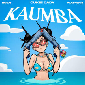 Cukie Dady – Kaumba (Feat. Kusah e Platform)