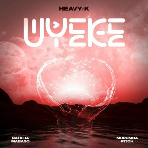 Heavy-K – Uyeke (3 Step Revisit) [feat. Murumba Pitch & Natalia Mabaso]