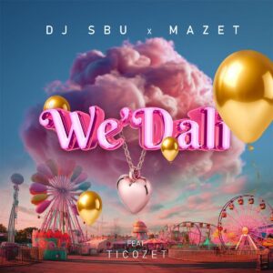 DJ SBU e Mazet – We’Dali (feat. TICOZET)
