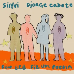 DJ Silyvi e Djorge Cadete – Fiz Um Poema (feat. BZB)