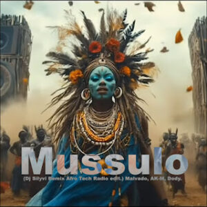 Dj Aka M e Dj Malvado – Mussulo (Dj Silyvi Afro Tech Remix Radio Edit) (feat. Dody)