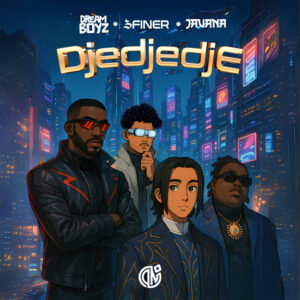 Dream Boyz – Djedjedje (feat. 3 Finer e Javana)