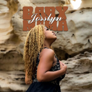 Josslyn – Baby Mama