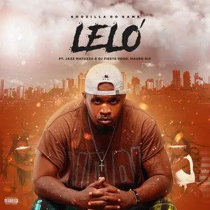 Godzilla do Game – Leló (feat. Jazz Matuzza e Dj fiesta)