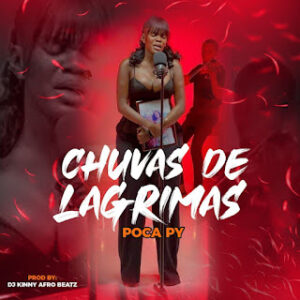 Poca Py – Chuvas De Lagrimas