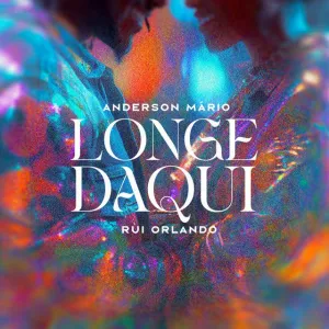 Anderson Mário e Rui Orlando – Longe Daqui