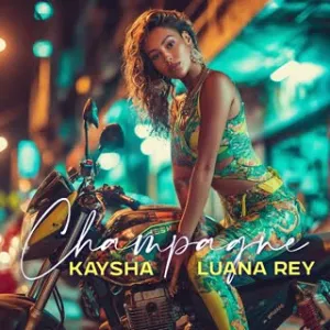 Kaysha – Champagne (feat. Luana Rey)