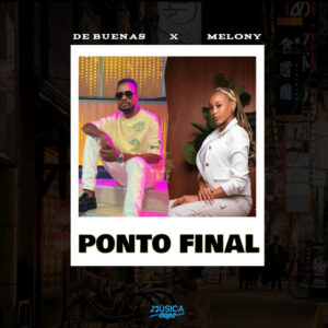 De Buenas – Ponto Final (feat. Melony)