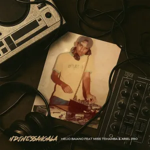 Helio Baiano – Ndjinessangala (feat. Miss Tchamba e Ariel Pro)