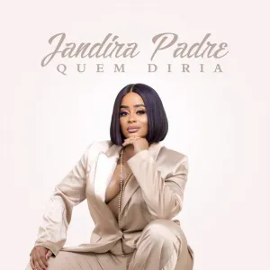 Jandira Padre – Quem Diria