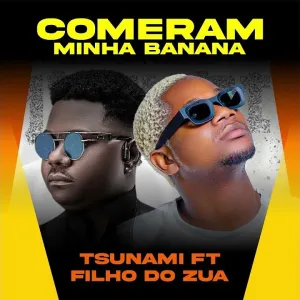 Tshunami e Filho Do Zua – Comeram A Minha Banana