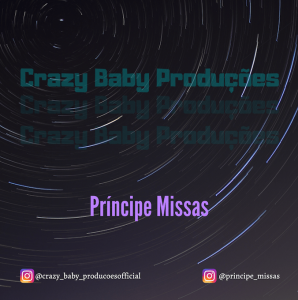 Crazy Baby Produções – Principe Missas (O Benga)