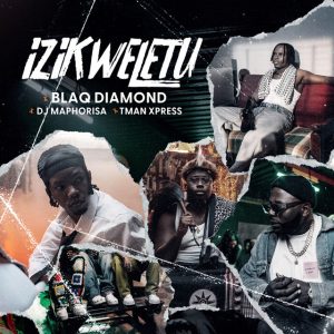 Blaq Diamond – Izikweletu (feat. DJ Maphorisa e TmanXpress)