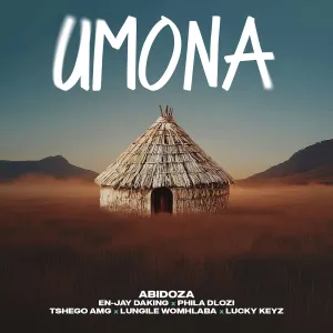 Abidoza – Umona (feat. En-Jay Daking, PHILA DLOZI, Tshego AMG e Lungile Womhlaba)