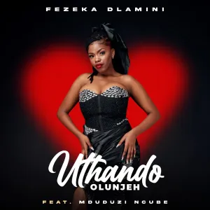 Fezeka Dlamini e Mduduzi Ncube – Uthando Olunjeh