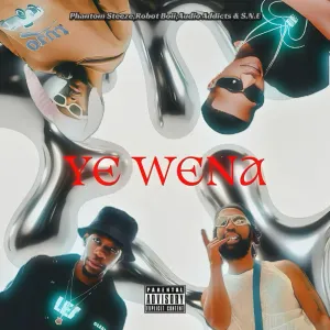 Phantom Steeze, Robot Boii, Audio Addicts e S.N.E – Ye Wena