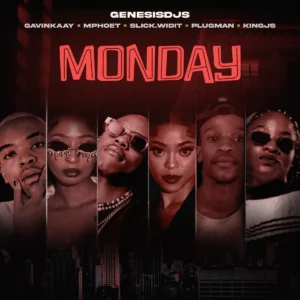 Genesis DJs, Plugman e Slick Widit – Monday (feat. King JS, Mphoet &e Gavin Kaay)