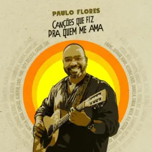 Paulo Flores – Canções Que Fiz Pra Quem Me Ama (Álbum)