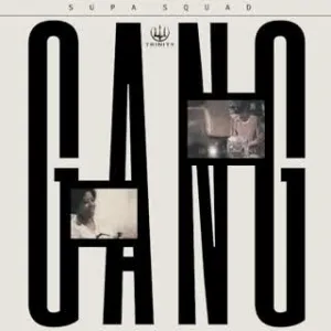 Supa Squad – Gang
