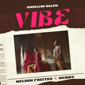 Anselmo Ralph – VIBE (feat. Nenny e Nelson Freitas)