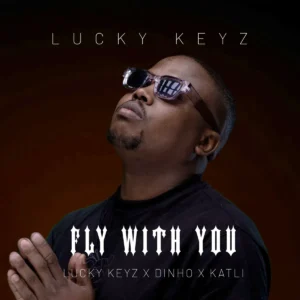Lucky Keyz, Dinho e Katli – Fly With You
