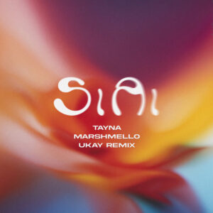 Tayna – Si Ai (Marshmello & UKAY Remix)