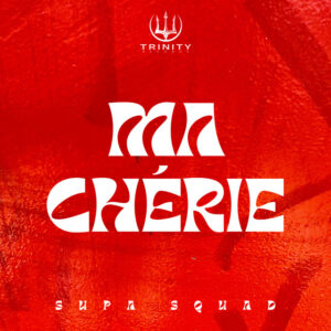Supa Squad – Ma Chérie