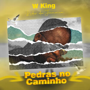 W King – Pedras No Caminho